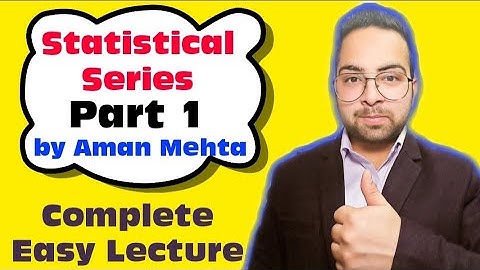 Types of Statistical Series Part-1 by Aman Mehta