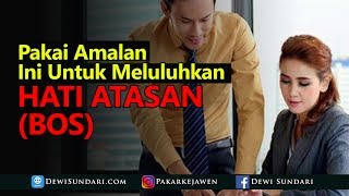 Amalan Doa Untuk Meluluhkan Hati Atasan (Bos)