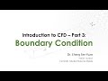 Introduction to Computational Fluid Dynamics (CFD)  -  Part 3: Boundary Condition