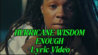 HURRICANE WISDOM - Enough (Lyric Video)
