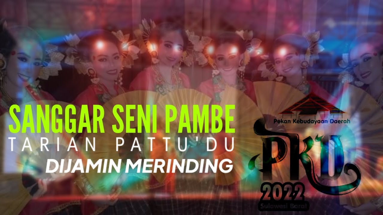 TARIAN PATTU'DU || PEKAN KEBUDAYAAN DAERAH 2022 || TAMAN BUDAYA SULAWESI BARAT