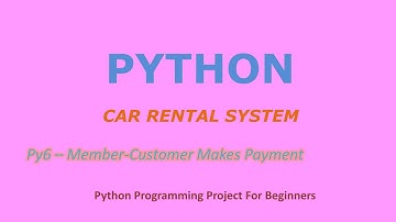 PY6 - Python Programming Project For Beginners | Car Rental System | With Detailed Explanation