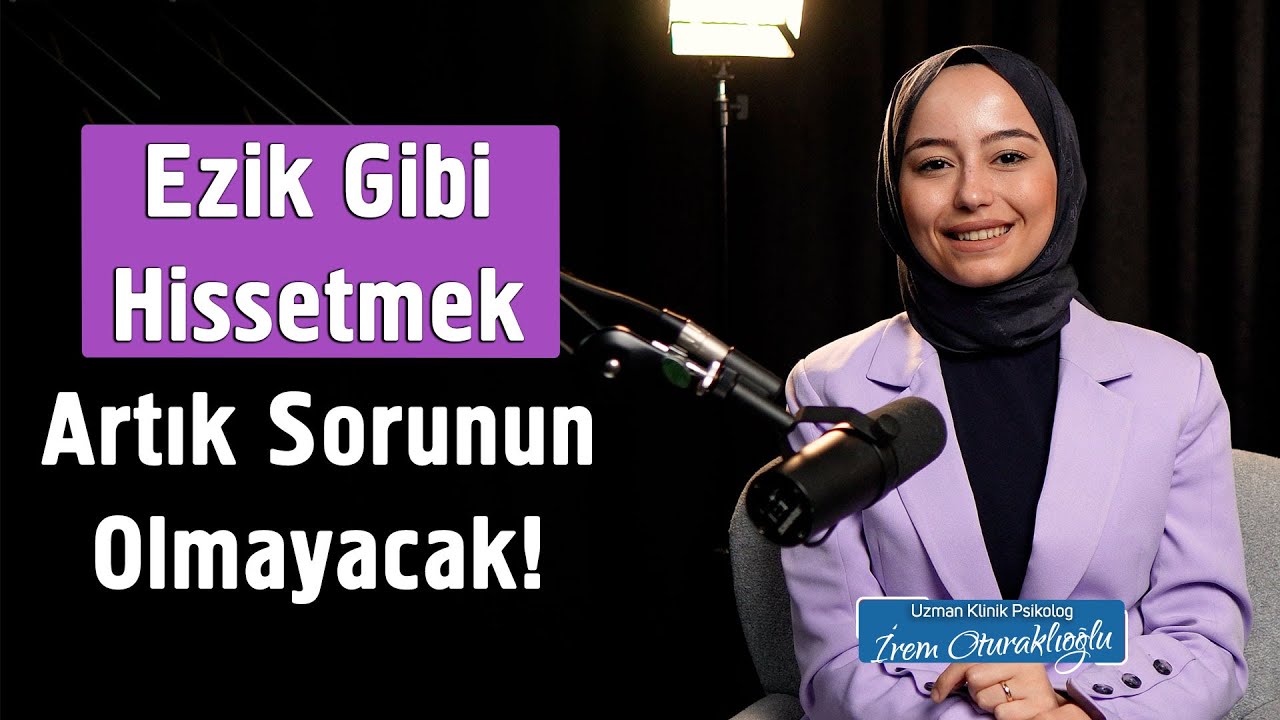 Ezik Gibi Hissetmek Sorunun Olmayacak | İrem Oturaklıoğlu Kaya