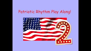 Patriotic Marches Rhythm Play Along 2