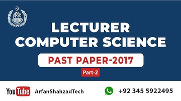 PPSC Lecturer CS-10| Past Paper 2017 (Part 2)| by Arfan Shahzad