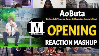 Seishun Buta Yarou wa Bunny Girl Senpai no Yume wo Minai Opening | Reaction Mashup