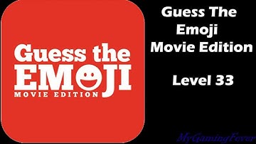 Guess The Emoji - Movies Level 33 Answers
