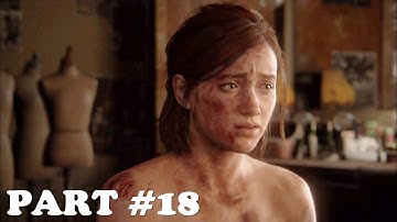 THE LAST OF US 2 PlayStation 4 Pro Walkthrough Gameplay Part 18 | Nora.