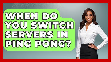 When Do You Switch Servers In Ping Pong? - The Racket Xpert