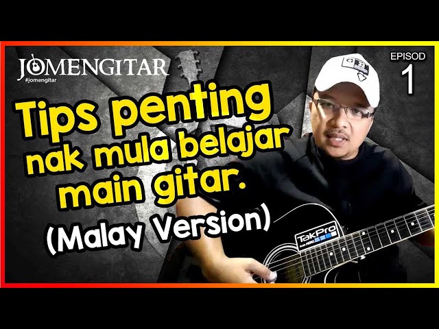JOMENGITAR (Ep 1) Tips Awal Nak Belajar Main Gitar class=