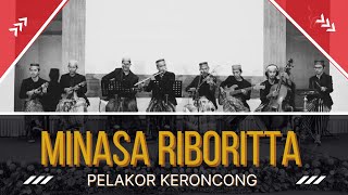 Pelakor Keroncong - Minasa Riboritta (Cover) || Langgam Makassar