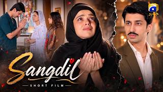 Sangdil | Short Film | Farhan Ahmed Malhi - Searha Asghar | 16th August 2026 | HAR PAL GEO