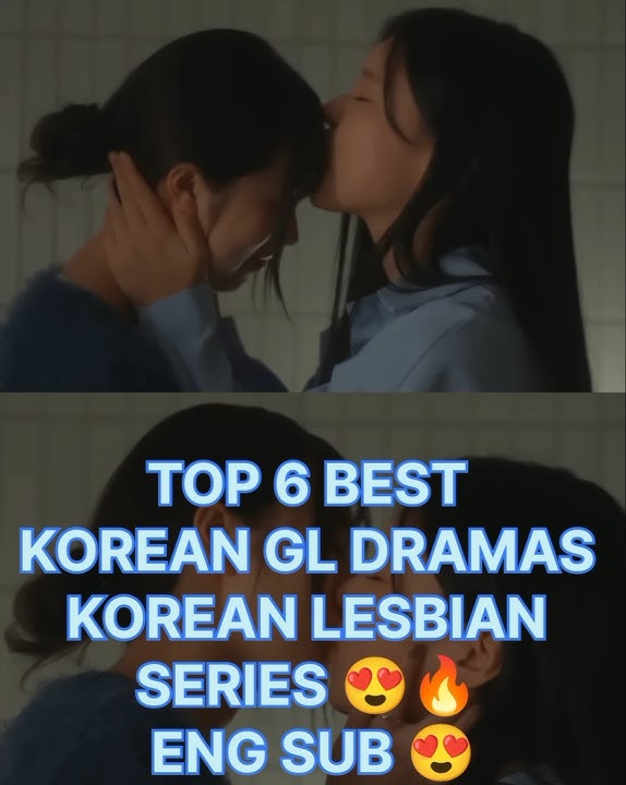 TOP 6 BEST KOREAN GL DRAMAS 😍 KOREAN LESBIAN SERIES 😍💓#gldrama#kdrama#bestseriestowatch#shorts🔥🔥