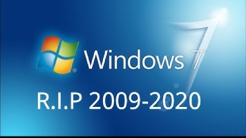 R.I.P Windows 7 - 2009 - 2020