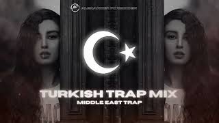 Turkish Trap Mix 2024 [Middle East Trap]