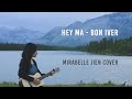 Bon Iver - Hey Ma (Mirabelle Jien Cover)