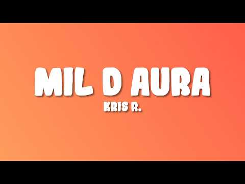 Kris R. - MIL D AURA (Lyrics)