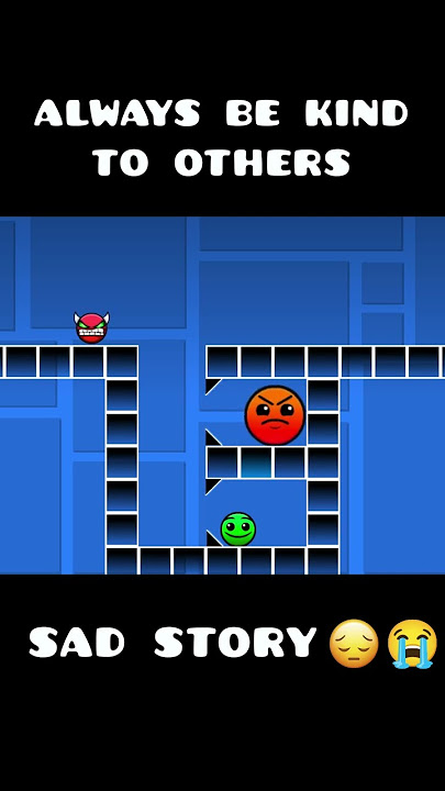 Geometry Dash Sad Story😭😫 Always be kind to others! #geometrydash #gd #robtop #story