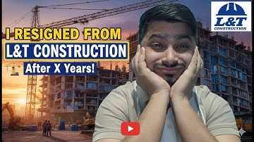 ​I Resigned From L&T Construction 🏗️ (My Life-Changing Decision)
