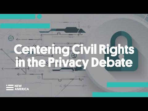 Centering Civil Rights in the Privacy Debate 