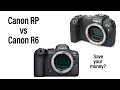 Canon R6 vs RP - Which should you buy?