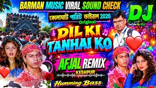 Dil ki Tanhai Ko Dj Remix 2026 | Dj Afjal Remix | Barman Music Viral | Superhit Romantic Dj Song