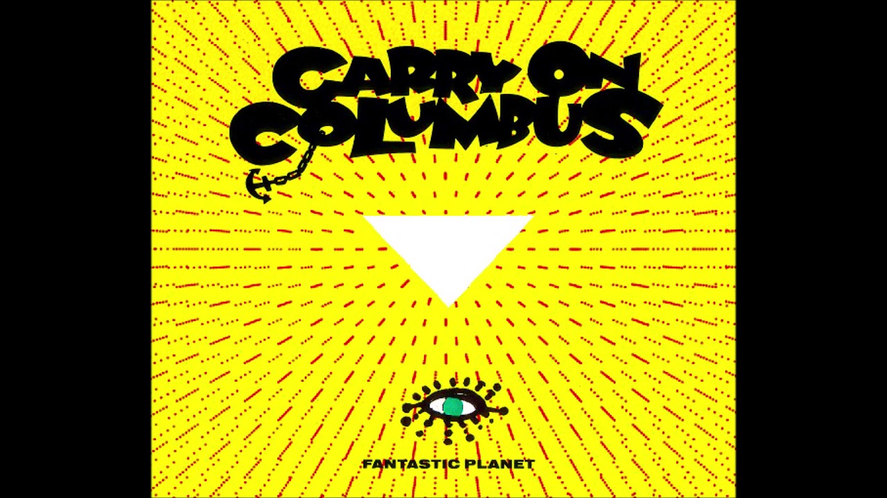 Fantastic Planet - 'Carry On Columbus [Extended Edit]' (1992)