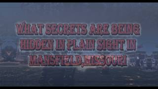 What Secrets Are Being Hidden in Plain Sight in Mansfield, Missouri?