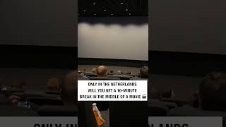 10 minute break mid movie in The Netherlands! 😮🇳🇱  -  🎥 effys009