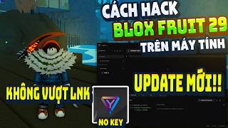 Cách Hack Blox Fruit Trên PC Client YUB X Fix Lỗi Văng Auto Farm ANTI BAN Không Lỗi