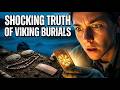 The Viking Funerals We Were Never Told About