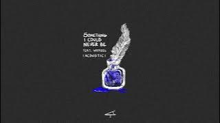 Tony Ann, Wrabel - Something I Could Never Be (Acoustic) [Official Audio]