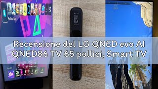 Recensione del LG QNED evo AI QNED86 TV 65 pollici, Smart TV 4K, Processore α8 Gen2, Dimming Pro con