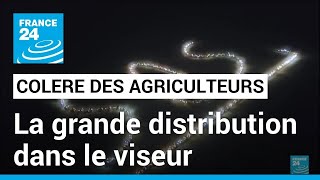 Colère des agriculteurs : la grande distribution dans le viseur des manifestants • FRANCE 24