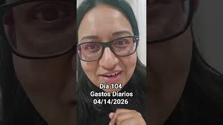 Día 104 Gastos Diarios 04/14/2026 Disciplina. Consistencia. Autocontrol. #gastos #libertadfinanciera