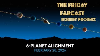 2-27-26 -- Friday FARcast -- Six Planet Alignment -- Netanyahu Teams Up