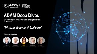 Virtually there in virtual care - ADAM Deep Dives | Monash University screenshot 2