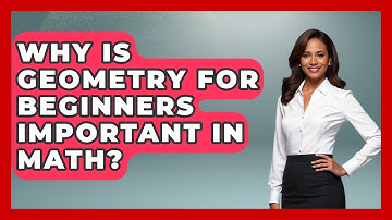 Why Is Geometry for Beginners Important in Math? - All About Geometry