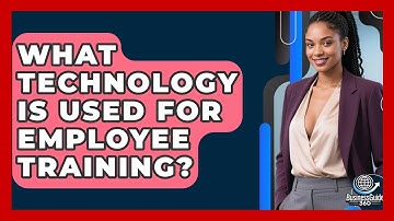 What Technology Is Used For Employee Training? - BusinessGuide360.com