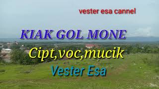 KIAK GOL MONE Lagu terbaru by Vester Esa