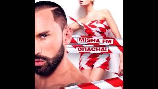 Misha FM - Опасна! Misha FM - Опасна!