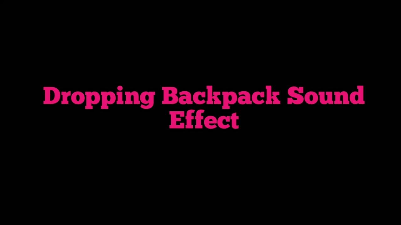 Dropping Backpack Sound Effect (NO COPYRIGHT) YouTube