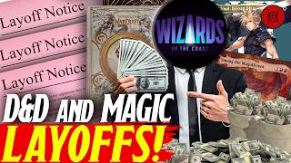 New D&D And Magic Layoffs Despite Record Wizards PROFITS?!