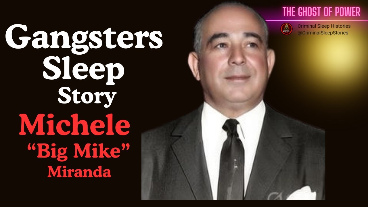 Gangster Stories For Sleep  The Untold Consigliere Big Mike Miranda's 70 Year Mafia Reign of Shadows
