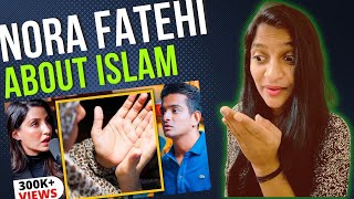 INDIAN REACTION on What Muslim Spirituality Is Like - Namaz, Ramadan & Dua Explained By Nora Fatehi