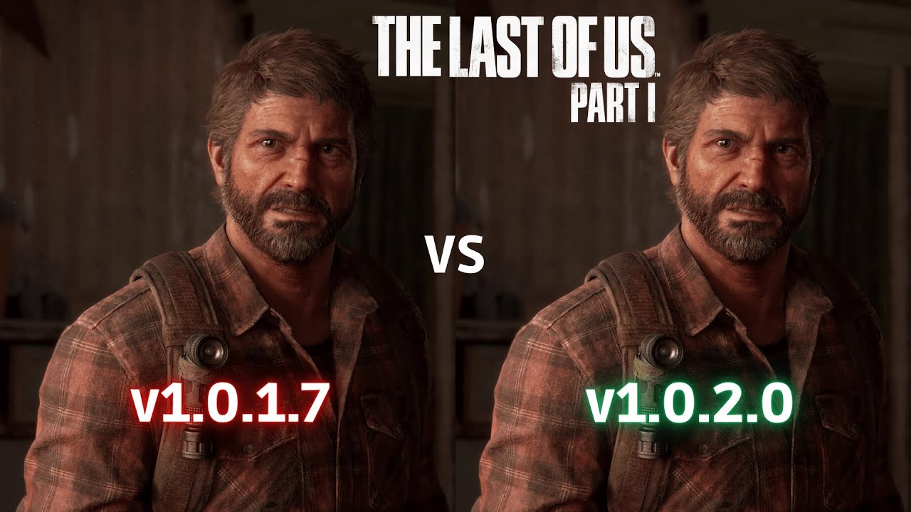 The Last of Us Part 1  1.0.1.7 vs 1.0.2.0 Patch Comparison 