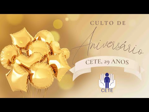 Culto Especial: 29 Anos do CETE