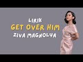 Get Over Him - Ziva Magnoyla (Lirik)