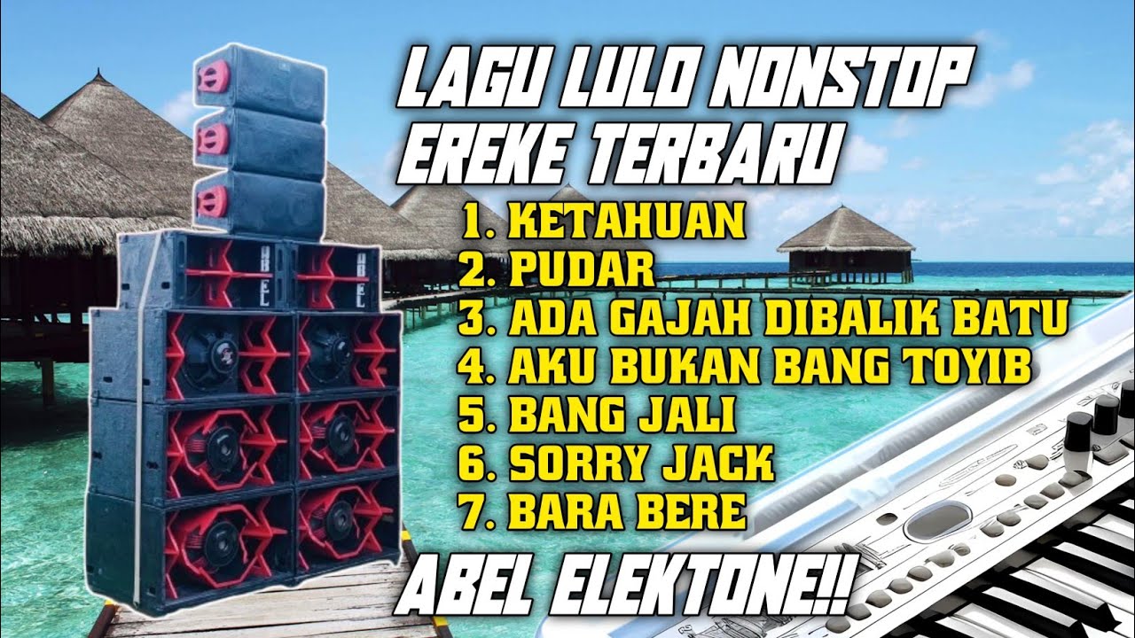 Full Bass!! Lulo Nonstop Ereke Terbaru_Paling Mantap_Abel Elektone!!