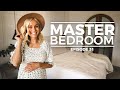 MASTER BEDROOM & BATHROOM: Making a House a Home - Episode 31